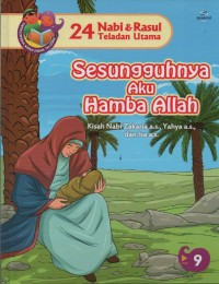 24 Nabi dan rasul teladan utama : sesungguhnya aku hamba Allah