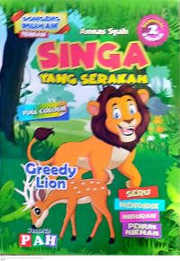 DONGENG PILIHAN TERBAIK: SINGA YANG SERAKAH