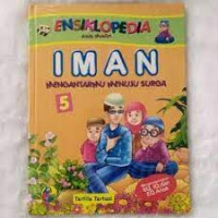Ensiklopedia Anak Muslim: Iman Mengantarmu Menuju Surga