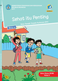 Kelas V Tema 4 Sehat itu Penting