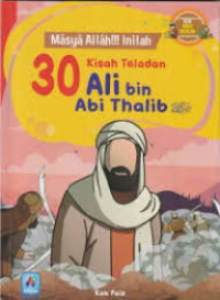 MASYA ALLAH!!! INILAH 30 KISAH TELADAN ALI BIN ABI THALIB