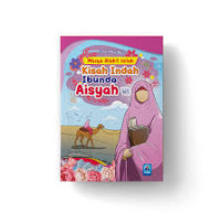 MASYA ALLAH!!! INILAH KISAH INDAH IBUNDA AISYAH