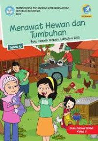 MERAWAT HEWAN DAN TUMBUHAN TEMA 6 KELAS 2