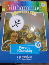 Muhammad Teladanku Perang Khandaq