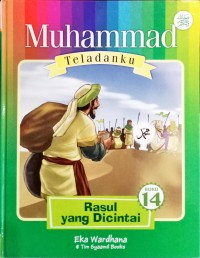 Muhammad Teladanku Rasul yang Dicintai